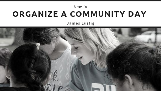How To Organize A Community Day James Lustig
