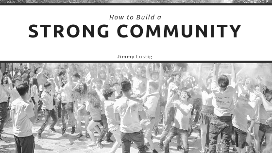 Jimmy Lustig Build Strong Community