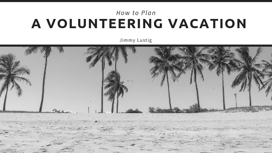 Jimmy Lustig Plan Volunteering Vacation