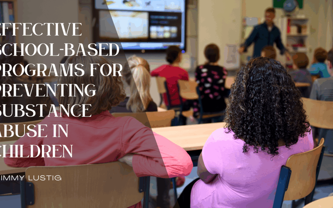 Effective School-Based Programs for Preventing Substance Abuse in Children