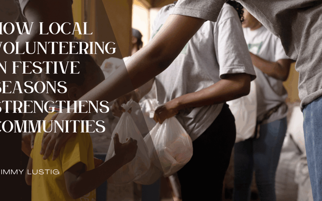 How Local Volunteering in Festive seasons Strengthens Communities
