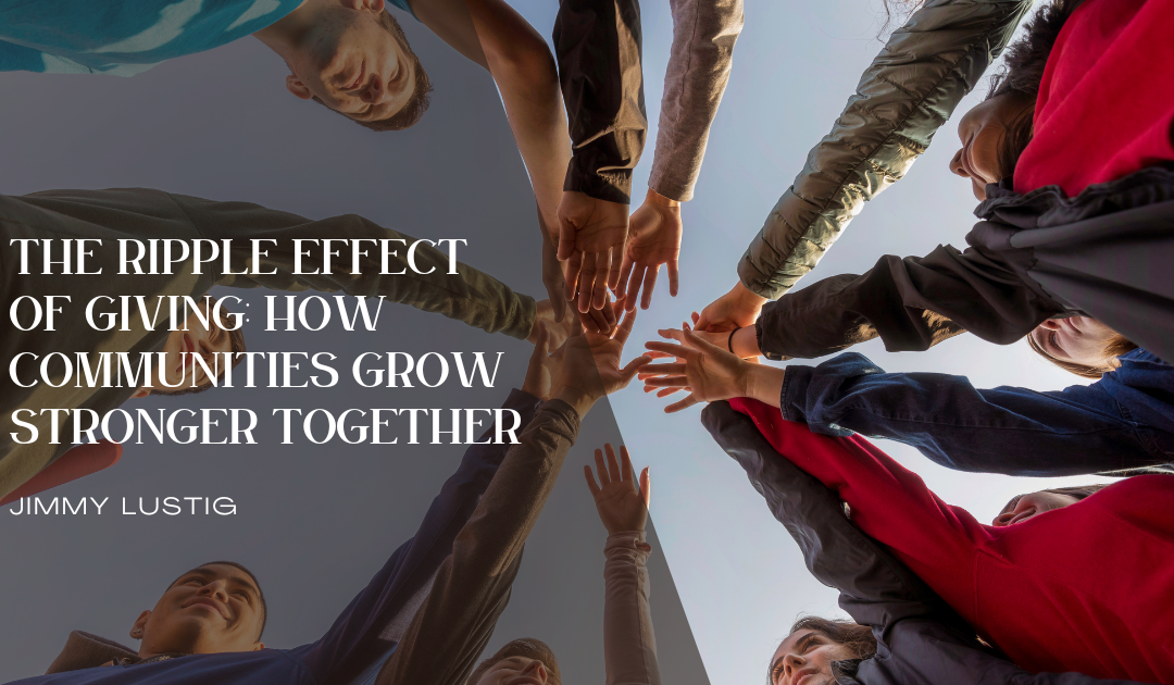 The Ripple Effect of Giving: How Communities Grow Stronger Together
