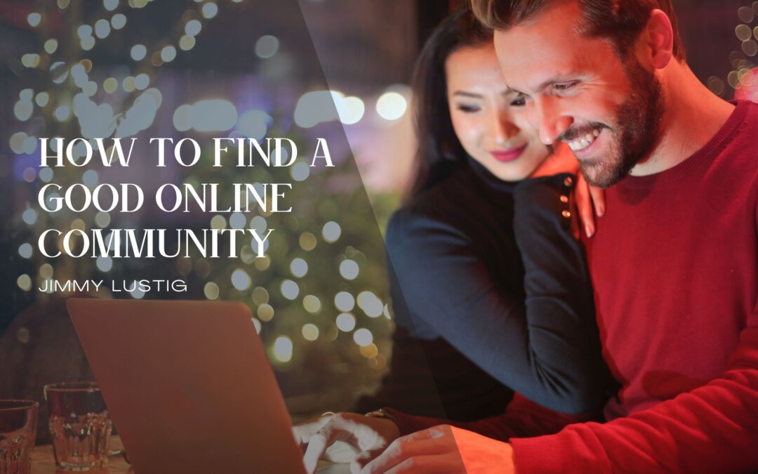 How to Find a Good Online Community
