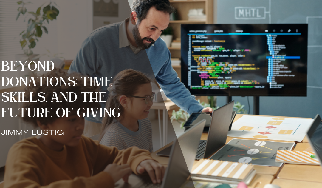 Beyond Donations: Time, Skills, and the Future of Giving