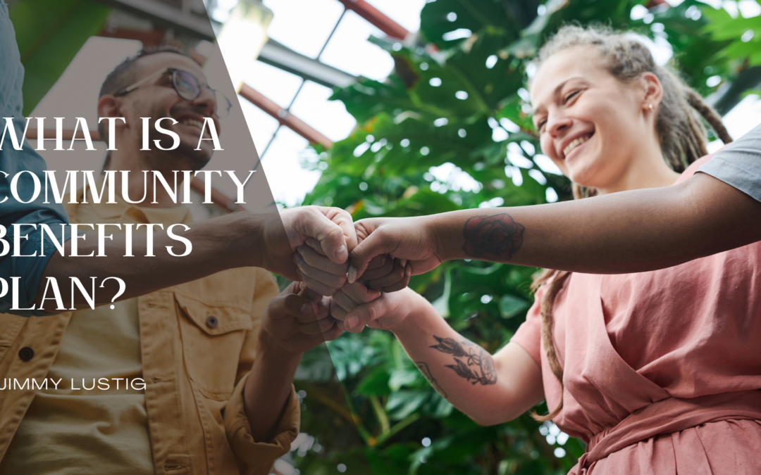 What Is a Community Benefits Plan?